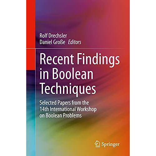 Recent Findings in Boolean Techniques: Selected Papers from the 14th Internation [Hardcover]