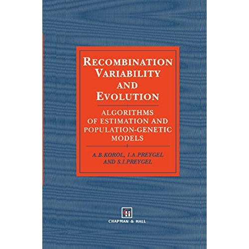 Recombination Variability and Evolution: Algorithms of estimation and population [Hardcover]