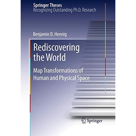 Rediscovering the World: Map Transformations of Human and Physical Space [Paperback]