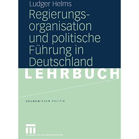 Regierungsorganisation und politische F?hrung in Deutschland [Paperback]