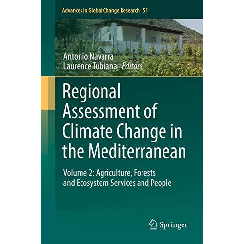 Regional Assessment of Climate Change in the Mediterranean: Volume 2: Agricultur [Hardcover]