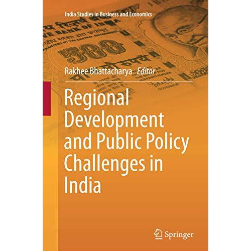 Regional Development and Public Policy Challenges in India [Paperback]