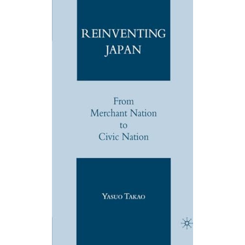 Reinventing Japan: From Merchant Nation to Civic Nation [Paperback]