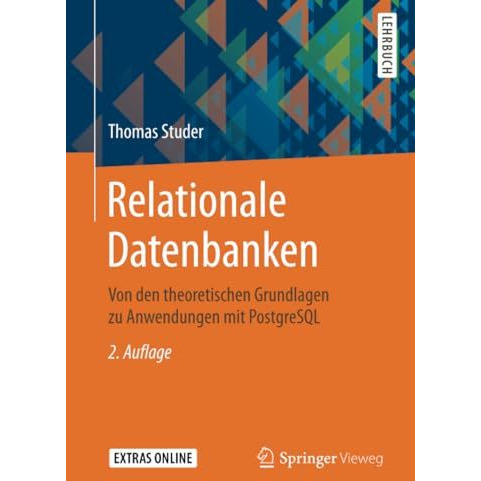 Relationale Datenbanken: Von den theoretischen Grundlagen zu Anwendungen mit Pos [Paperback]