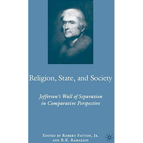 Religion, State, and Society: Jefferson's Wall of Separation in Comparative Pers [Hardcover]