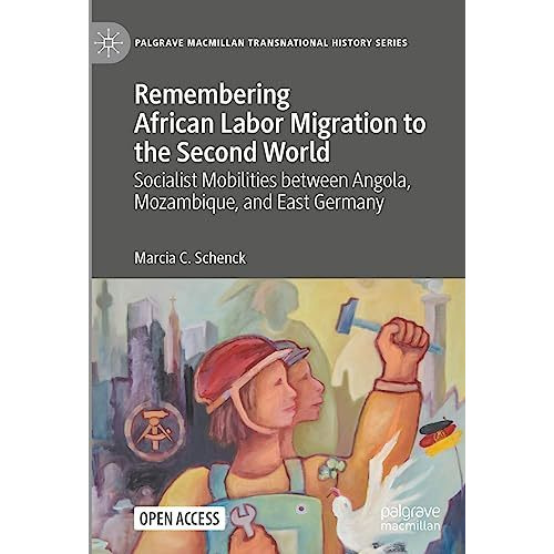 Remembering African Labor Migration to the Second World: Socialist Mobilities be [Hardcover]