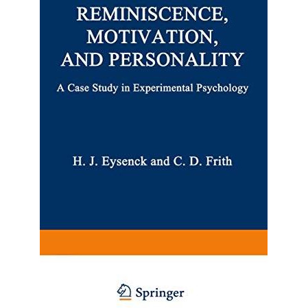 Reminiscence, Motivation, and Personality: A Case Study in Experimental Psycholo [Paperback]