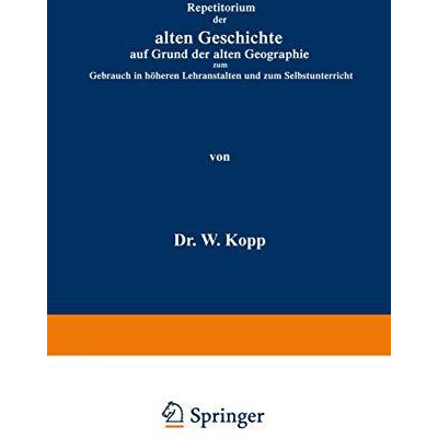 Repetitorium der alten Geschichte auf Grund der alten Geographie zum Gebrauch in [Paperback]