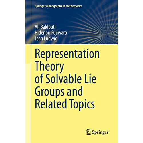 Representation Theory of Solvable Lie Groups and Related Topics [Hardcover]