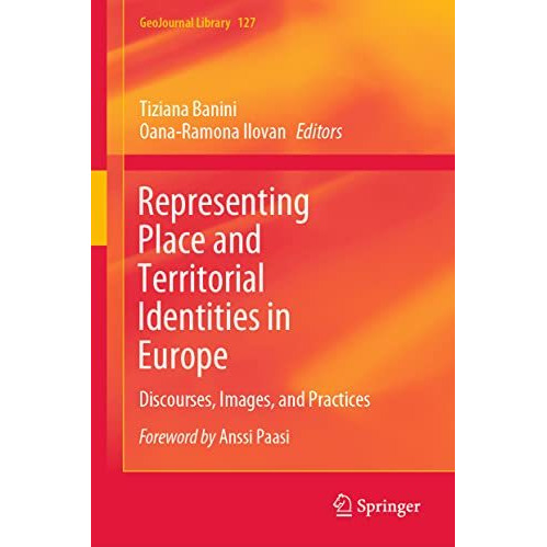 Representing Place and Territorial Identities in Europe: Discourses, Images, and [Hardcover]