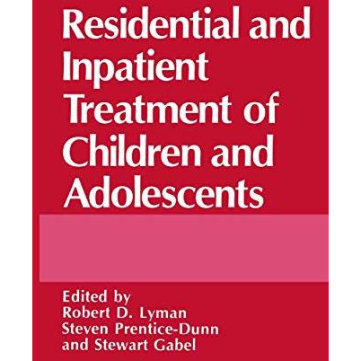 Residential and Inpatient Treatment of Children and Adolescents [Paperback]