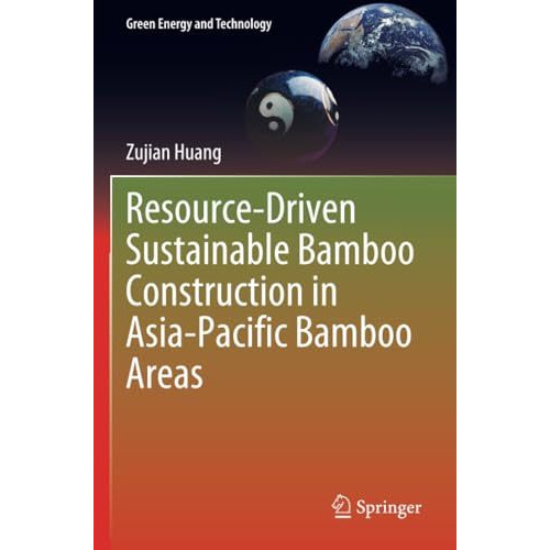 Resource-Driven Sustainable Bamboo Construction in Asia-Pacific Bamboo Areas [Paperback]