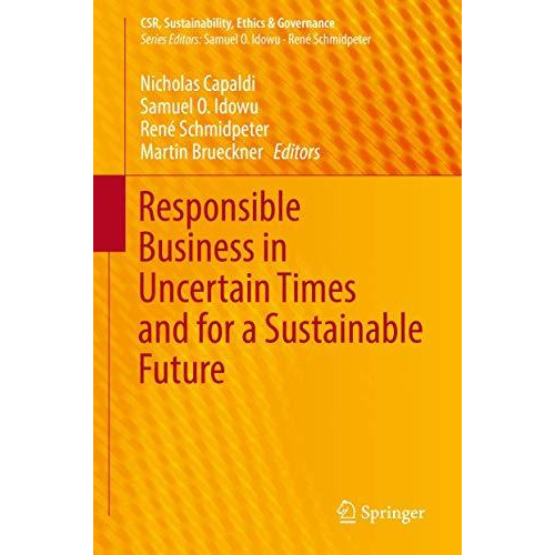 Responsible Business in Uncertain Times and for a Sustainable Future [Hardcover]