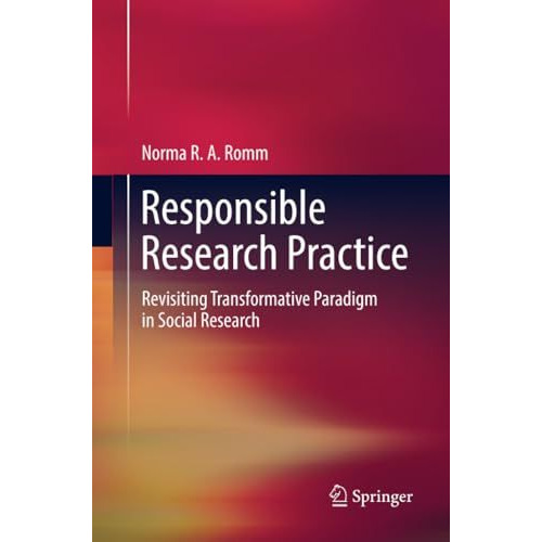 Responsible Research Practice: Revisiting Transformative Paradigm in Social Rese [Paperback]