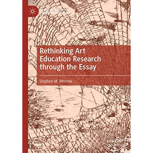 Rethinking Art Education Research through the Essay [Hardcover]