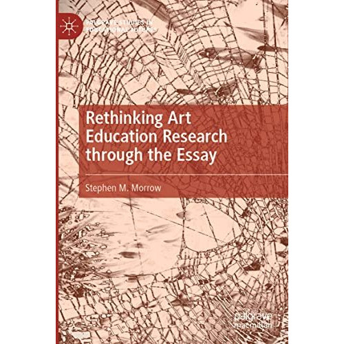 Rethinking Art Education Research through the Essay [Paperback]