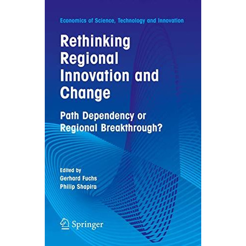 Rethinking Regional Innovation and Change: Path Dependency or Regional Breakthro [Paperback]