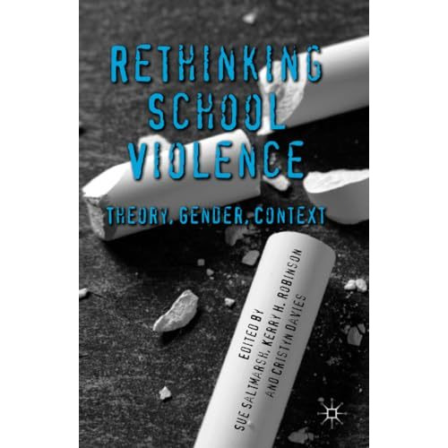 Rethinking School Violence: Theory, Gender, Context [Paperback]