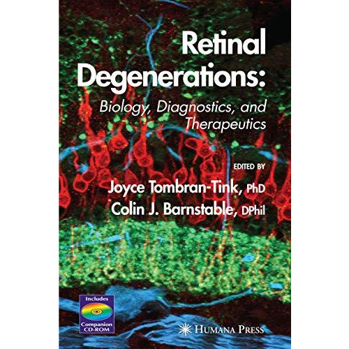 Retinal Degenerations: Biology, Diagnostics, and Therapeutics [Hardcover]