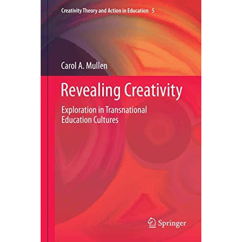 Revealing Creativity: Exploration in Transnational Education Cultures [Hardcover]