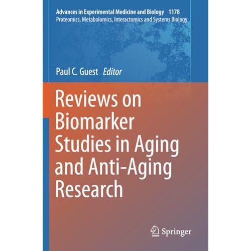 Reviews on Biomarker Studies in Aging and Anti-Aging Research [Paperback]