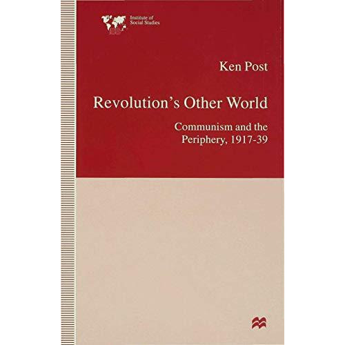 Revolutions Other World: Communism and the Periphery, 191739 [Hardcover]