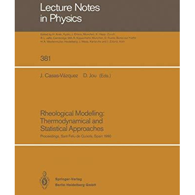 Rheological Modelling: Thermodynamical and Statistical Approaches: Proceedings o [Paperback]