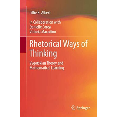 Rhetorical Ways of Thinking: Vygotskian Theory and Mathematical Learning [Paperback]