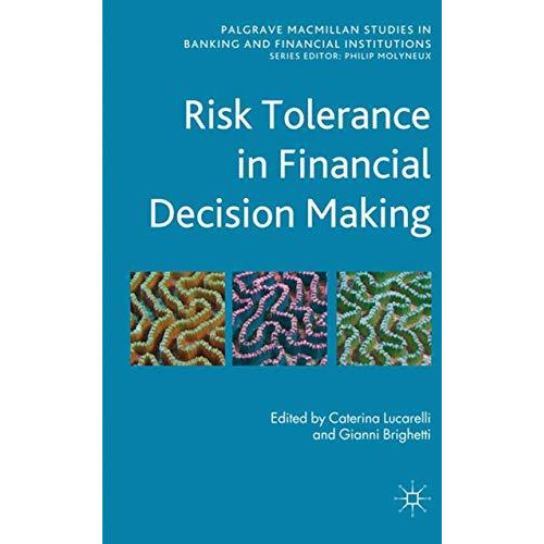 Risk Tolerance in Financial Decision Making [Paperback]