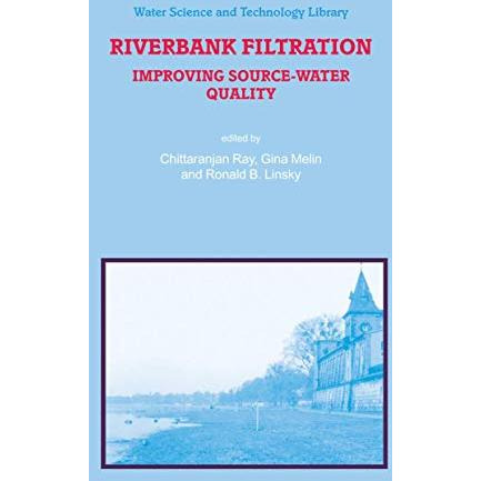 Riverbank Filtration: Improving Source-Water Quality [Paperback]