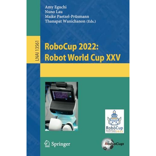 RoboCup 2022: Robot World Cup XXV [Paperback]