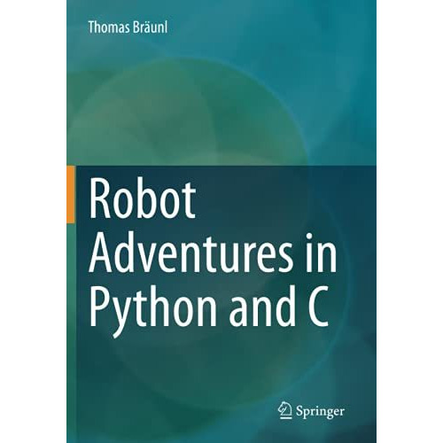 Robot Adventures in Python and C [Paperback]