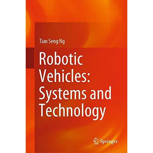 Robotic Vehicles: Systems and Technology [Hardcover]