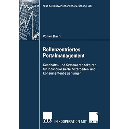 Rollenzentriertes Portalmanagement: Gesch?fts- und Systemarchitekturen f?r indiv [Paperback]