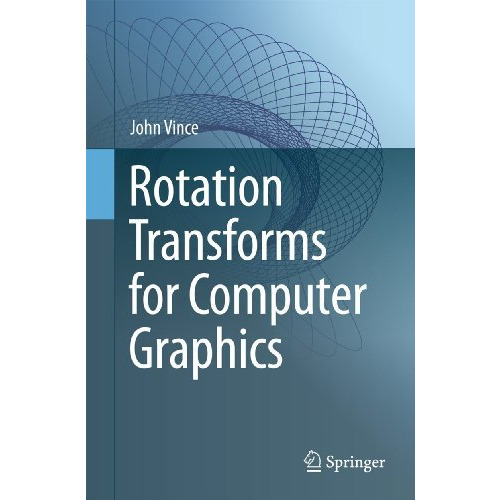 Rotation Transforms for Computer Graphics [Paperback]