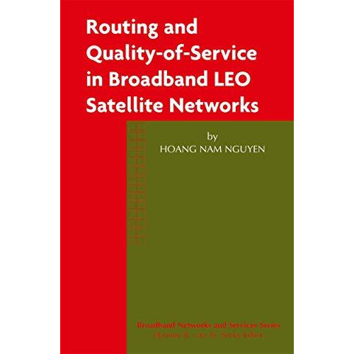 Routing and Quality-of-Service in Broadband LEO Satellite Networks [Paperback]