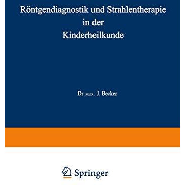 R?ntgendiagnostik und Strahlentherapie in der Kinderheilkunde [Paperback]