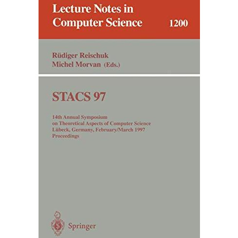 STACS 97: 14th Annual Symposium on Theoretical Aspects of Computer Science, L?be [Paperback]