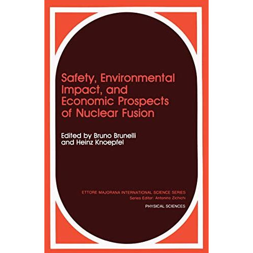 Safety, Environmental Impact, and Economic Prospects of Nuclear Fusion [Paperback]