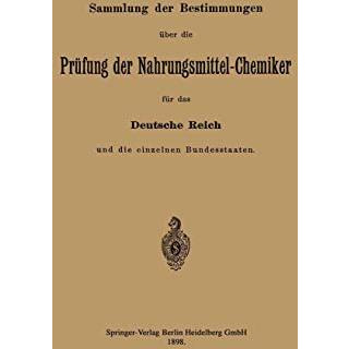 Sammlung der Bestimmungen ?ber die Pr?fung der Nahrungsmittel-Chemiker f?r das D [Paperback]