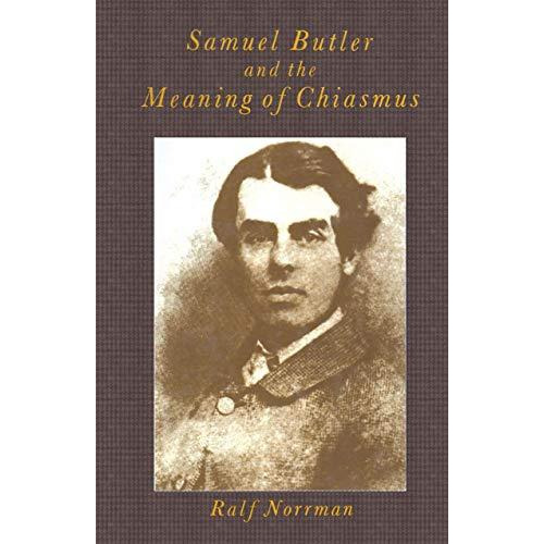 Samuel Butler and the Meaning of Chiasmus [Paperback]