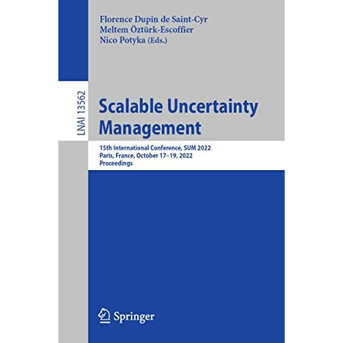 Scalable Uncertainty Management: 15th International Conference, SUM 2022, Paris, [Paperback]