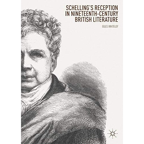 Schellings Reception in Nineteenth-Century British Literature [Hardcover]