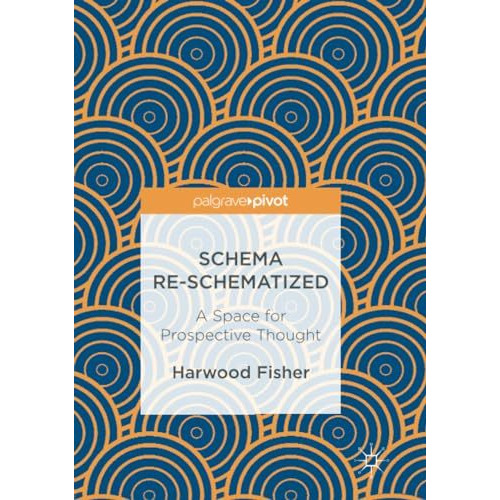 Schema Re-schematized: A Space for Prospective Thought [Paperback]