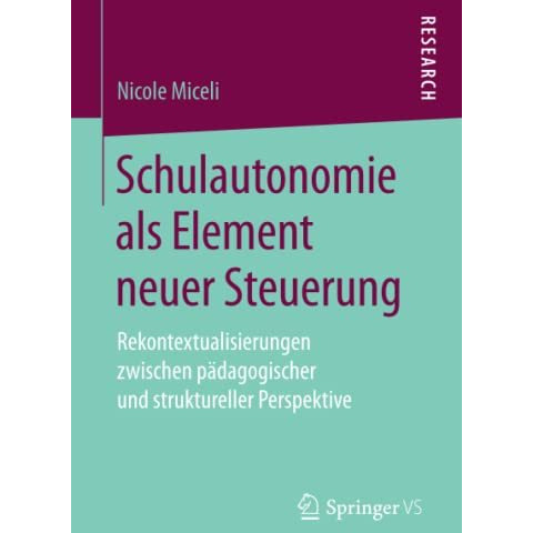 Schulautonomie als Element neuer Steuerung: Rekontextualisierungen zwischen p?da [Paperback]