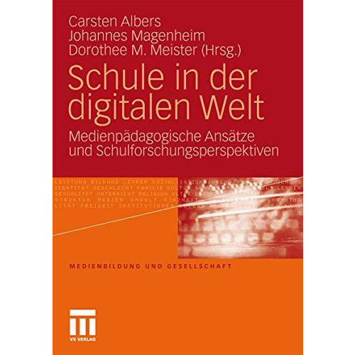 Schule in der digitalen Welt: Medienp?dagogische Ans?tze und Schulforschungspers [Paperback]