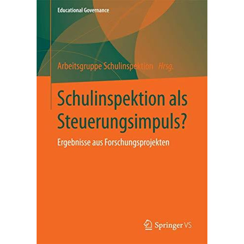 Schulinspektion als Steuerungsimpuls?: Ergebnisse aus Forschungsprojekten [Paperback]