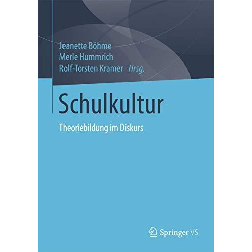 Schulkultur: Theoriebildung im Diskurs [Paperback]