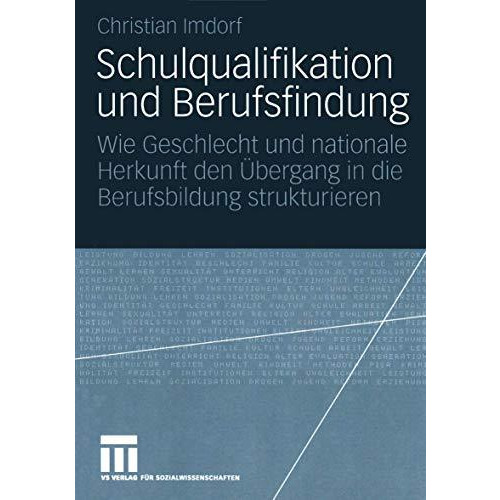 Schulqualifikation und Berufsfindung: Wie Geschlecht und nationale Herkunft den  [Paperback]