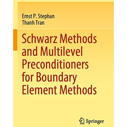 Schwarz Methods and Multilevel Preconditioners for Boundary Element Methods [Paperback]